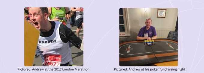 Two photographs sit side by side on a purple background. The photo on the left is Andrew in his white EPT vest at the 2017 London marathon. The photo to the right is Andrew in his purple EPT t-shirt at his poker fundraising event.